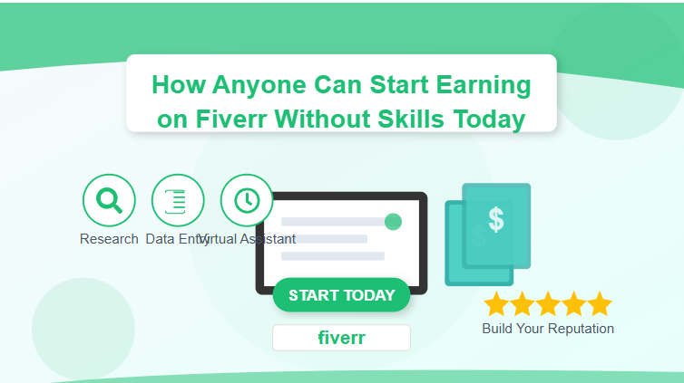 How Anyone Can Start Earning on Fiverr Without Skills Today